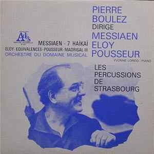 Pierre Boulez Dirige Messiaen / Eloy / Pousseur - Pierre Boulez Dirige Messiaen, Eloy, Pousseur mp3