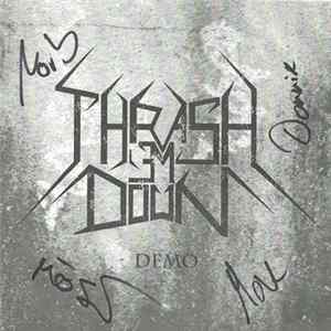 Thrash 'Em Down - Demo mp3