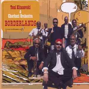 Toni Kitanovski & Cherkezi Orchestra - Borderlands mp3