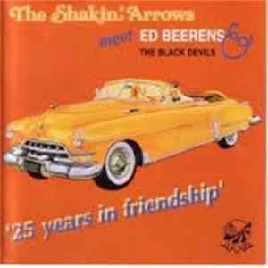 The Shakin' Arrows, Ed Beerens, The Black Devils - The Shakin' Arrows Meet Ed Beerens & The Black Devils 25 Years In Friendship mp3