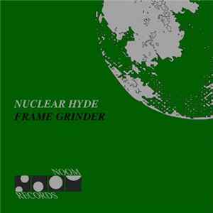 Nuclear Hyde - Frame Grinder EP mp3