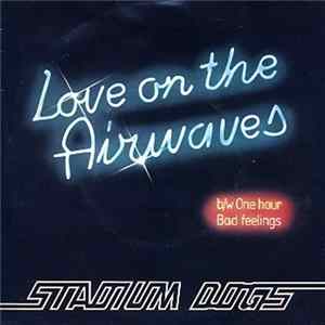 Stadium Dogs - Love On The Airwaves mp3