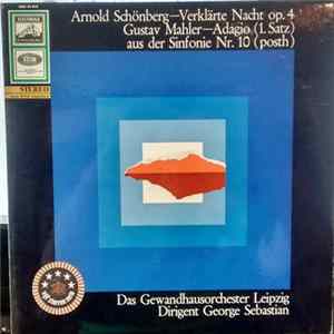 Arnold Schoenberg, Gustav Mahler, George Sebastian, Gewandhausorchester Leipzig - Verklärte Nacht Op. 4 / Adagio (1. Satz) Aus Der Sinfonie Nr. 10 (Posth) mp3