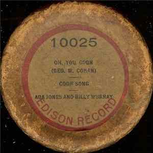 Ada Jones And Billy Murray - Oh, You Coon mp3