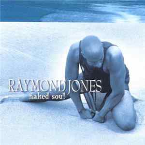 Raymond Jones - Naked Soul mp3