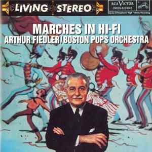Arthur Fiedler / Boston Pops Orchestra - Marches In Hi-Fi mp3