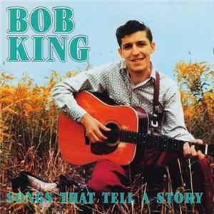 Bob King - Songs That Tell A Story mp3