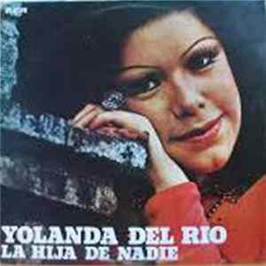 Yolanda Del Rio - La Hija De Nadie mp3