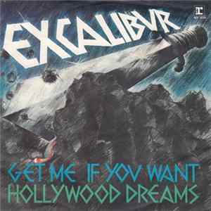 Excalibur - Get Me If You Want / Hollywood Dreams mp3