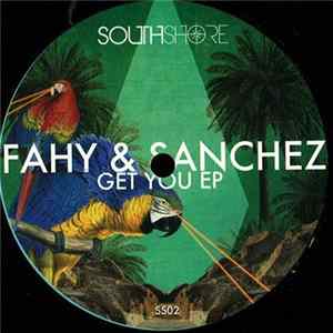 Fahy & Sanchez - Get You Ep mp3
