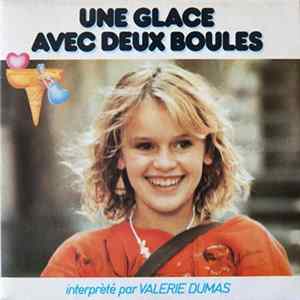 Valérie Dumas - Une Glace Avec Deux Boules mp3