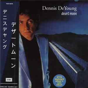 Dennis DeYoung - Desert Moon mp3