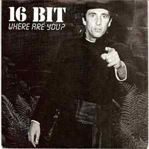 16 Bit - Where Are You? mp3