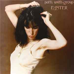 Patti Smith Group - Easter mp3