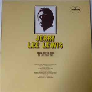 Jerry Lee Lewis - There Must Be More To Love Than This mp3