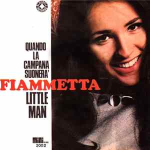 Fiammetta - Quando La Campana Suonerà / Little Man mp3