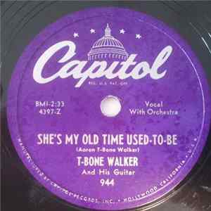T-Bone Walker - She Is My Old Time Used-To-Be / Too Much Trouble Blues mp3