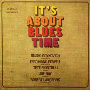 Dusko Goykovich, Ferdinand Powell, Tete Montoliu, Joe Nay, Robert Langereis - It's About Blues Time mp3