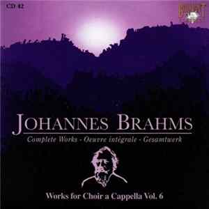 Johannes Brahms - Works For Choir A Cappella Vol. 6 mp3
