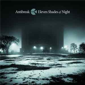 Antibreak - Eleven Shades Of Night mp3