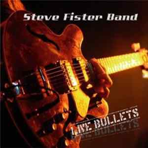 Steve Fister Band - Live Bullets mp3