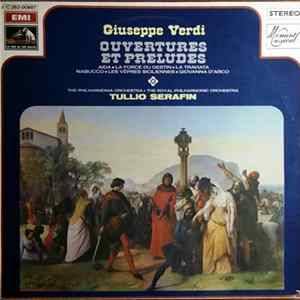 Verdi, Tullio Serafin, The Philharmonia Orchestra - Ouvertures Et Préludes / Aïda - La Force Du Destin - La Traviata - Nabucco - Les Vêpres Siciliennes - Giovanna D'Arco mp3
