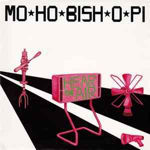Mo-Ho-Bish-O-Pi - Hear The Air mp3