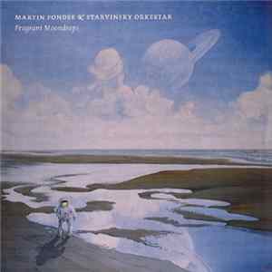 Martin Fondse & Starvinsky Orkestar - Fragrant Moondrops mp3