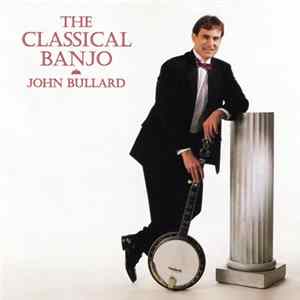 John Bullard - The Classical Banjo mp3