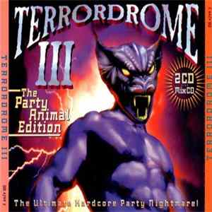 Various - Terrordrome III - The Party Animal Edition - The Ultimate Hardcore Party Nightmare! mp3