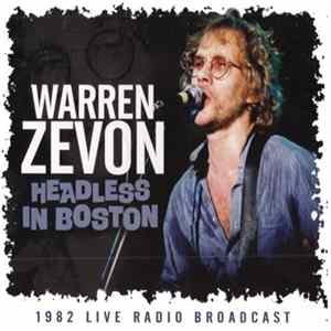 Warren Zevon - Headless In Boston, 1982 Live Broadcast mp3