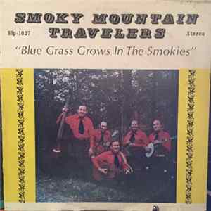 The Smoky Mountain Travelers - Blue Grass Grows In The Smokies mp3