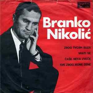 Branko Nikolić - Zbog Tvojih Suza mp3