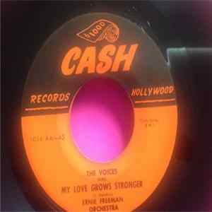 The Voices , Ernie Freeman Orchestra - My Love Grows Stronger mp3