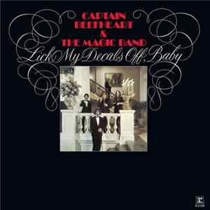 Captain Beefheart & The Magic Band - Lick My Decals Off, Baby mp3