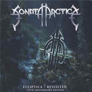 Sonata Arctica - Ecliptica - Revisited (15th Anniversary Edition) mp3