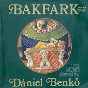 Bakfark, Dániel Benkő - Bálint Bakfark Összes Lantművei 4 mp3