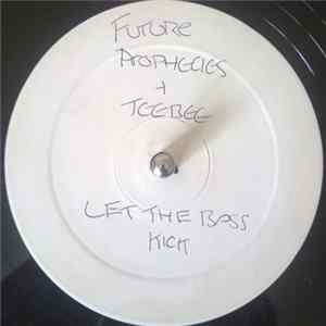 Teebee vs. Future Prophecies / Future Prophecies - Let The Bass Kick / The Worm mp3