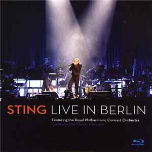 Sting Featuring The Royal Philharmonic Concert Orchestra Conducted By Steven Mercurio - Live In Berlin mp3