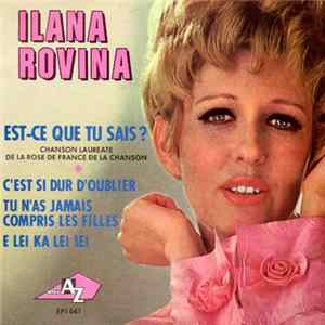 Ilana Rovina - Est-ce Que Tu Sais? / C’est Si Dur D’oublier / Tu N’as Jamais Compris Les Filles / E Lei Ka Lei Lei mp3