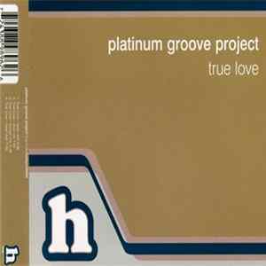 Platinum Groove Project - True Love mp3