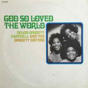 Delois Barrett Campbell And The Barrett Sisters - God So Loved The World mp3