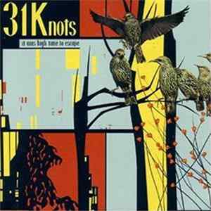 31 Knots - It Was High Time To Escape mp3