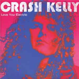 Crash Kelly - Love You Electric mp3