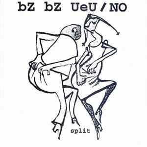 Bz Bz Ueu / No - Split 7" mp3