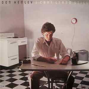 Don Henley - I Can't Stand Still mp3