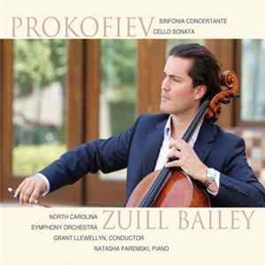 Prokofiev - Zuill Bailey, North Carolina Symphony Orchestra, Grant Llewellyn, Natasha Paremski - Sinfonia Concertante / Cello Sonata mp3