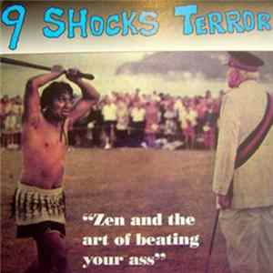 9 Shocks Terror - Zen And The Art Of Beating Your Ass mp3