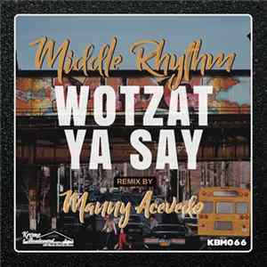 Middle Rhythm - Wotzat Ya Say mp3