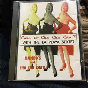 La Playa Sextet - Care To Cha Cha Cha? mp3